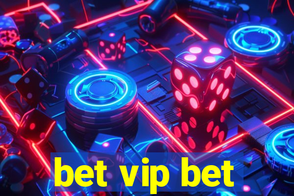 bet vip bet